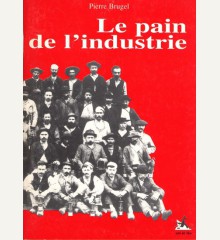 le pain de lindustrie pierre brugel